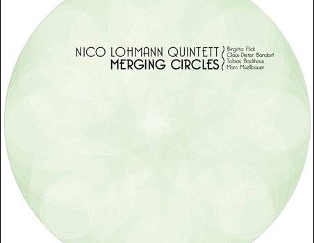 Nico Lohmann Quintett – Merging Circles