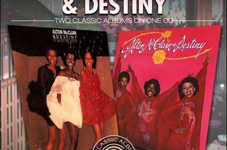 Alton McClain & Destiny – It Must Be Love/More Of You