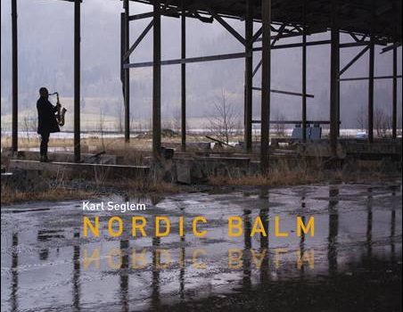 Karl Seglem – Nordic Balm