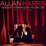 Allan Harris – Nobody’s Gonna Love You Better – Black Bar Jukebox Redux
