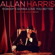 Allan Harris – Nobody’s Gonna Love You Better – Black Bar Jukebox Redux