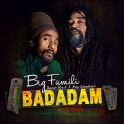 Big Famili – Badadam