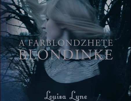 Louisa Lyne & di Yiddishe Kapelye – A Farblondzhete Blondinke