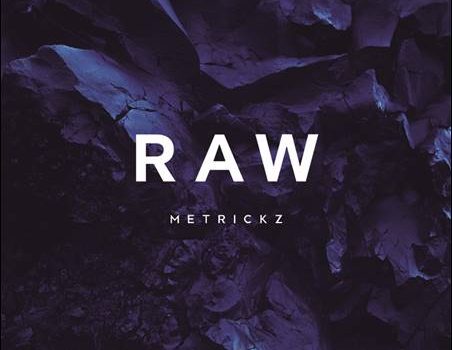 Metrickz – Raw EP