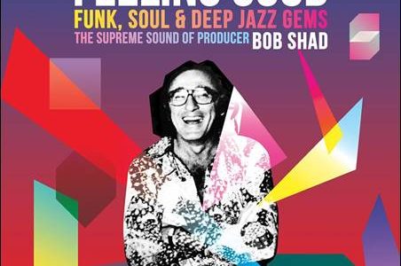 Various – Feeling Good – Funk, Soul & Deep Jazz Gems – The Supreme Sound Of Producer Bob Shad