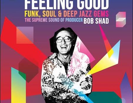 Various – Feeling Good – Funk, Soul & Deep Jazz Gems – The Supreme Sound Of Producer Bob Shad