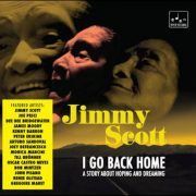 Jimmy Scott – I Go Back Home – A Story About Hoping And Dreaming