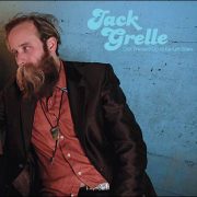 Jack Grelle – Got Dressed Up To Be Let Down