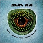 Sun Ra – Fate In A Pleasant Mood + Bad And Beautiful