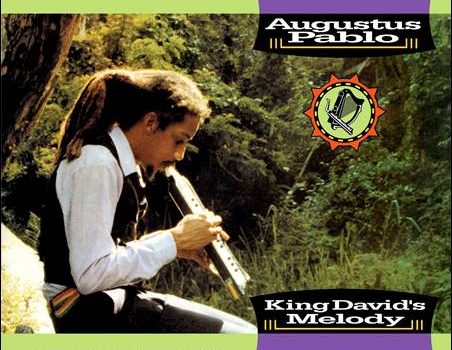 Augustus Pablo – King David’s Melody – Classic Instrumentals & Dubs