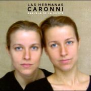 Las Hermanas Caronni – Bagüala De La Siesta