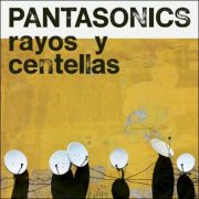 Pantasonics – Rayos Y Centellas