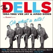 The Dells – Oh What A Nite! – 1954-1962 Vee Jay & Argo Sides