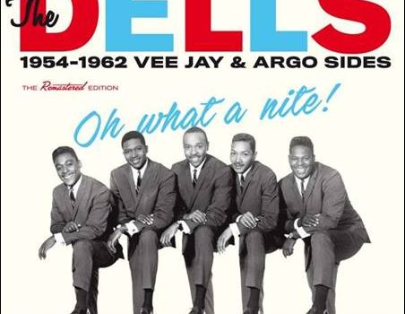 The Dells – Oh What A Nite! – 1954-1962 Vee Jay & Argo Sides