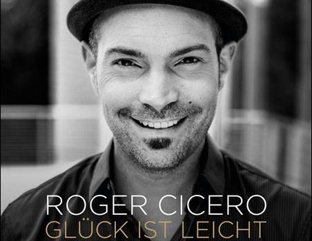 Roger Cicero – Glück ist leicht – Das Beste von 2006-2016