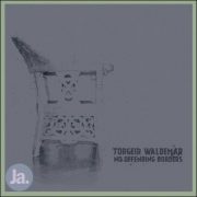 Torgeir Waldemar – No Offending Borders