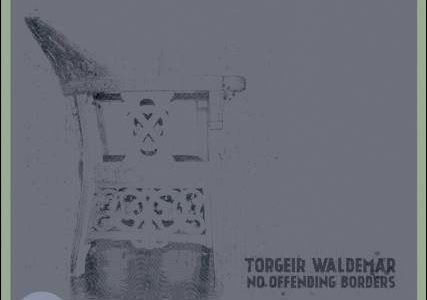 Torgeir Waldemar – No Offending Borders