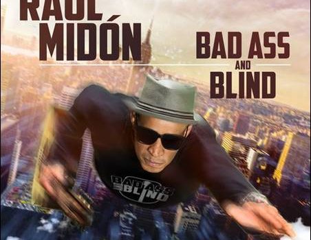 Raul Midón – Bad Ass And Blind