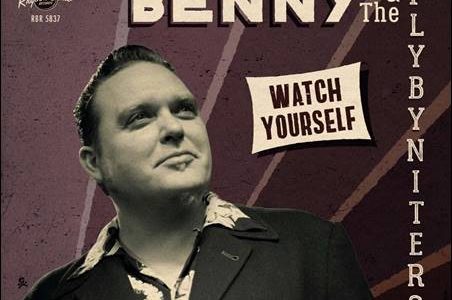 Benny And The Flybyniters – Watch Yourself / The Many Sides Of Benny And The Flybyniters