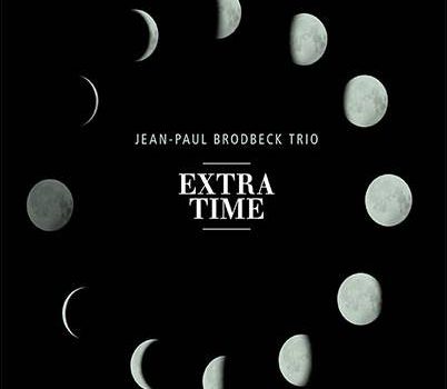 Jean-Paul Brodbeck Trio – Extra Time