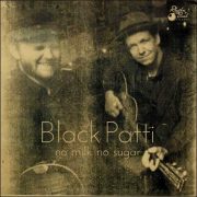 Black Patti – No Milk No Sugar