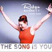 Robyn Bennett & Bang Bang – The Song Is You