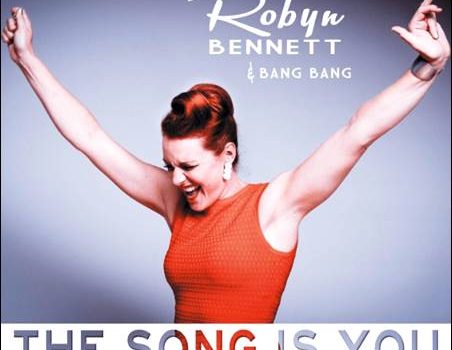 Robyn Bennett & Bang Bang – The Song Is You