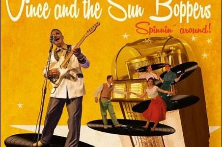 Vince And The Sun Boppers – Spinnin‘ Around!