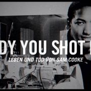 soultrainonline.de präsentiert: Sam Cooke – „Lady You Shot Me – Leben und Tod eines Soul-Stars“ – Brisantes Biopic über den King Of Soul jetzt auf ARTE!