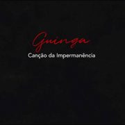 Guinga – Canção Da Impermanȇncia