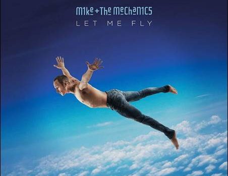 Mike & The Mechanics – Let Me Fly