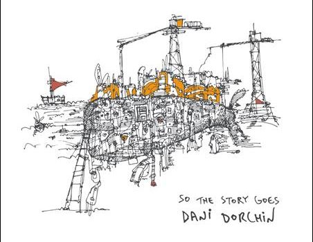 Dani Dorchin – So The Story Goes