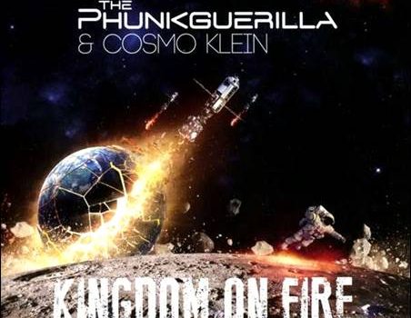 The Phunkguerilla & Cosmo Klein – Kingdom On Fire