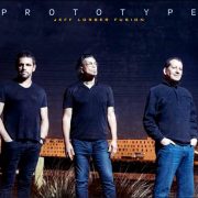 Jeff Lorber Fusion – Prototype