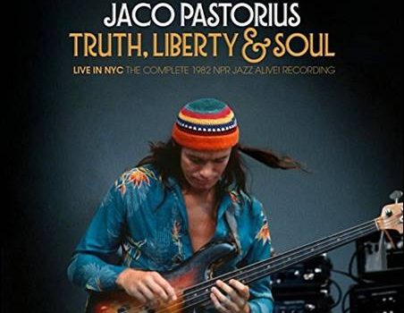 Jaco Pastorius – Truth, Liberty & Soul