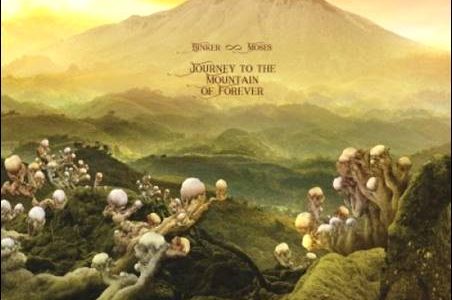 Binker & Moses – Journey To The Mountain Of Forever