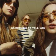 Haim – Something To Tell You