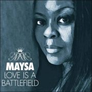 Maysa – Love Is A Battlefield