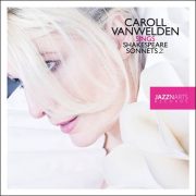 Caroll Vanwelden – Caroll Vanwelden sings Shakespeare Sonnets – 1. & 2.