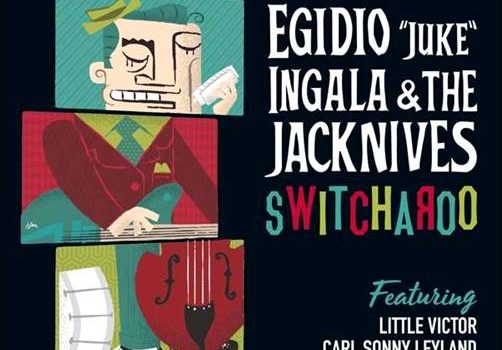 Egidio „Juke“ Ingala & The Jacknives – Switcharoo