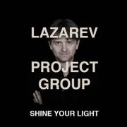 Lazarev Project Group – Shine Your Light