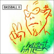 Hellmut Hattler – Bassball II