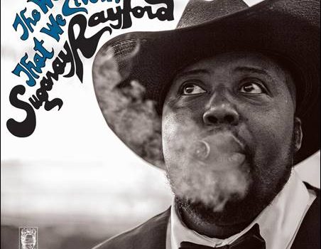 Sugaray Rayford – The World That We Live In