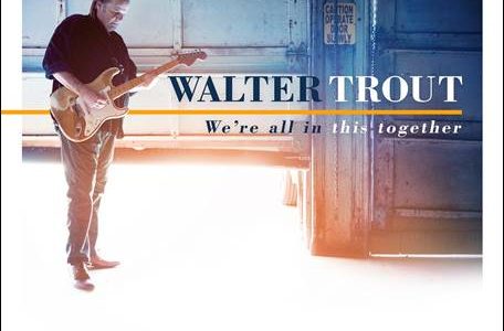 Walter Trout – We’re All In This Together