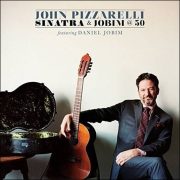 John Pizzarelli featuring Daniel Jobim – Sinatra & Jobim @ 50