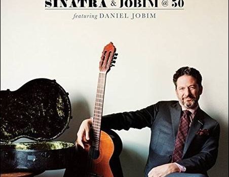 John Pizzarelli featuring Daniel Jobim – Sinatra & Jobim @ 50