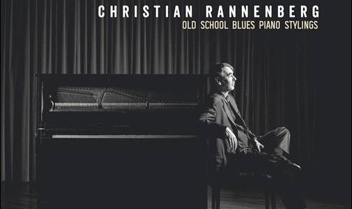 Christian Rannenberg – Old School Blues Piano Stylings