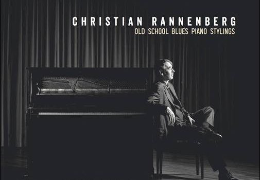Christian Rannenberg – Old School Blues Piano Stylings