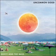 Busty And The Bass – Uncommon Ground