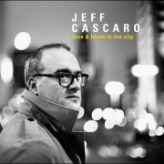 Jeff Cascaro – Love & Blues In The City